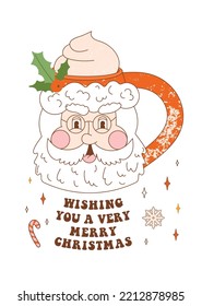 Christmas retro greeting card with cup in the shape of Santa Claus. Groovy hot chocolate cup with lettering in 70s style. Christmas typography Wishing you a very Merry Christmas. Vector illustration.