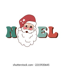 Christmas retro vintage Santa Claus with Noel lettering. Groovy Santa in 70s style.