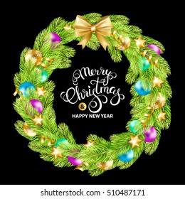 Christmas round frame of fir-tree branches and colorful  balls, bow and serpentine. Merry Christmas and Happy New Year calligraphy. Vector illustration.