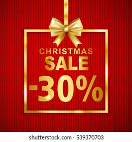 Christmas sale -30% discount  banner on knitted texture background. Text with shadow in golden frame with bow. Vector illustration.