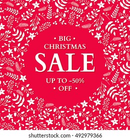 Christmas sale banner. Hand drawn vector holiday illustration with holly, mistletoe, poinsettia, berry. Xmas doodle frame in red and white. Great for voucher, coupon, card, offer, seasonal discount
