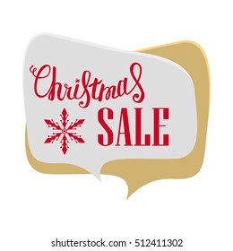 Christmas sale. Sale banner in a speech bubble.Hand lettering inscription.