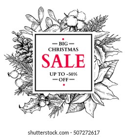 Christmas sale banner wreath. Vector hand drawn illustration with holly, mistletoe, poinsettia, pine cone. Engraved traditional xmas decoration element. Great for voucher, coupon, card, offer,discount