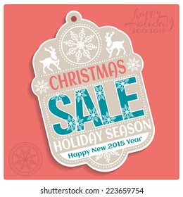 Christmas SALE Holiday Season and Happy New 2015 Year Tag. Christmas Background. Vector illustration.