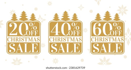 Christmas sale label, icon or badge set. 20, 40, 60 percent price off.  Xmas holiday, winter discount banner or poster, promotion card design template with Christmas trees. Vector illustration.