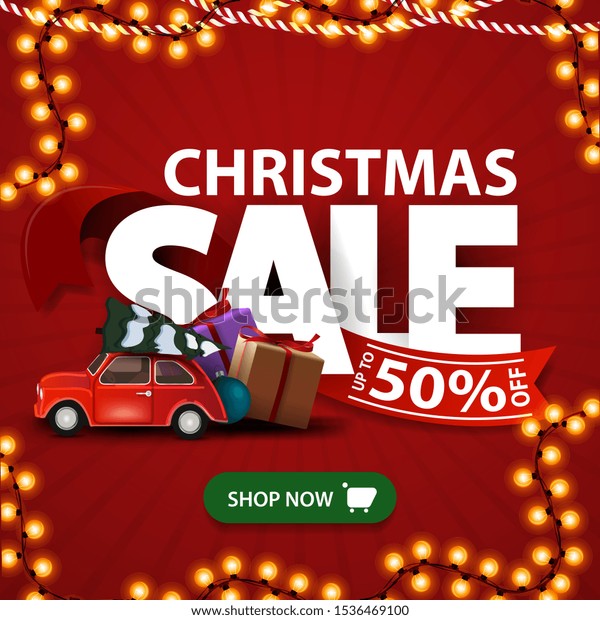 Christmas sale, red discount banner with large\
letters with red ribbon with offer green button and red vintage car\
carrying Christmas\
tree