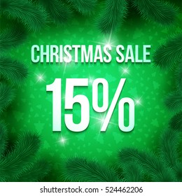 Christmas sale sign vector label 15 percent sale with fir tree branches with green ornament  background. Winter sale. Greeting Card Ready for your design. Vector Illustration.