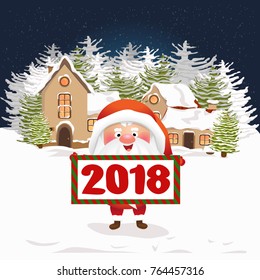 Christmas Santa Claus holds a sign with the inscription 2018. Winter city with houses covered with snow. Cute vector character.