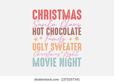 Christmas Santa Claus Hot Chocolate Family Ugly Sweater Christmas Light Movie Night 
Christmas Funny Quote T shirt design