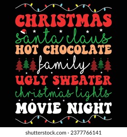 Christmas Santa Claus Hot Chocolate Family Ugly Sweater Christmas Lights Movie Night Christmas Tree Retro T-shirt Design