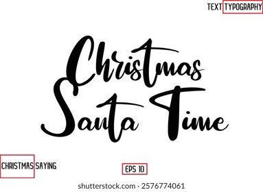 Christmas Santa Claus Text Saying Cursive Typography Christmas Santa Time