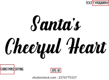 Christmas Santa Claus Text Saying Cursive Typography Santa’s Cheerful Heart.