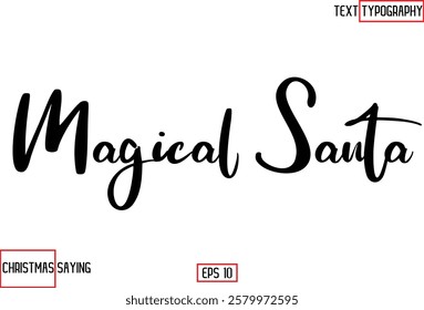 Christmas Santa Claus Text Saying Cursive Typography Magical Santa