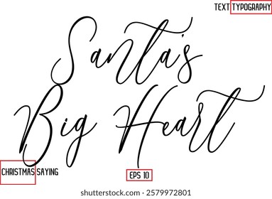 Christmas Santa Claus Text Saying Cursive Typography Santa’s Big Heart