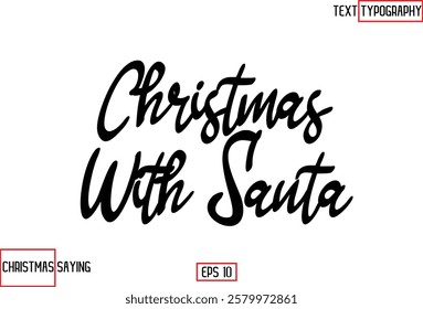 Christmas Santa Claus Text Saying Cursive Typography Christmas with Santa