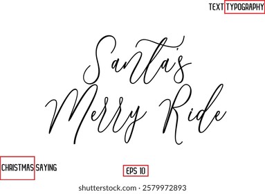 Christmas Santa Claus Text Saying Cursive Typography Santa’s Merry Ride