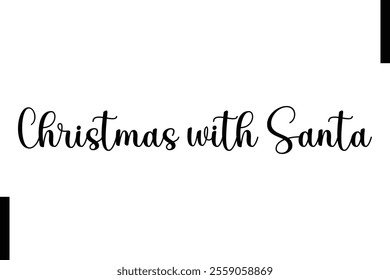 Christmas with Santa Christmas quotes cursive text typography 