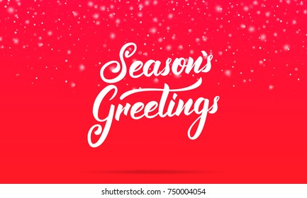 Christmas. Season's Greetings lettering design. Winter holiday card with Season's Greetings calligraphy and shiny glitter snowflakes and snow