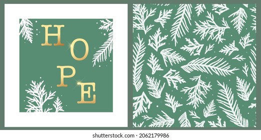 Christmas set of greeting card with typography quote 'Hope' and seamless pattern with branches. Good for posters, prints, invitations, scrapbooking, wrapping paper, etc. EPS 10