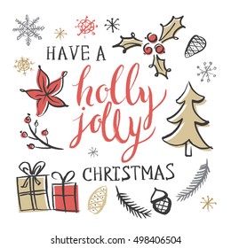 Christmas set with wishes and hand drawn elements. Have a holly jolly Christmas handwritten calligraphy. Vector illustration.