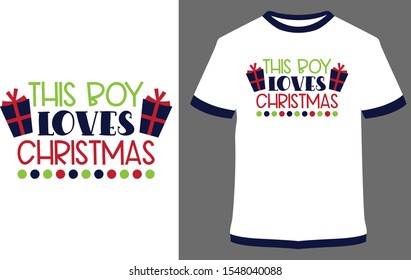 Christmas shirts - this boy loves Christmas - Vintage Vector graphic typographic design for poster, label, badge, logo, icon or t-shirt