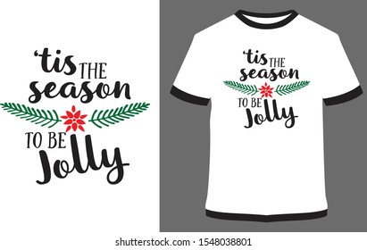 Christmas shirts - Tis the season to be Jolly - Vintage Vector graphic typographic design for poster, label, badge, logo, icon or t-shirt