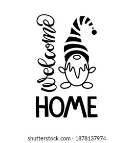 Christmas sign. Welcome Home lettering with Gnome. Winter symbol. Front Porch Sign. Black-and-white illustration. Use for printing. Welcome Home sign