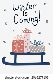 Christmas sleigh with gifts. Hand Draw Winter is coming inscription. Perfect for design greeting cards, poster, card, packaging paper design. Vector cartoon Illustration.