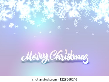 Christmas snowflakes background with falling winter snow made of blurred shiny snowflakes with lettering or calligraphic greeting text and ornament for invitation, xmas card or holiday poster