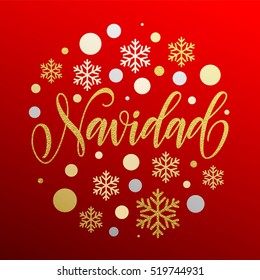 Christmas in Spanish greeting. Navidad card with golden and silver Christmas ornaments decoration of snowflakes. Calligraphic lettering design on red background