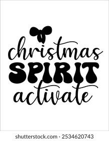 Christmas spirit activate t shirt design