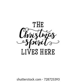 The Christmas spirit lives here hand lettering inscription to winter holiday greeting card, Christmas banner calligraphy text quote, vector illustration