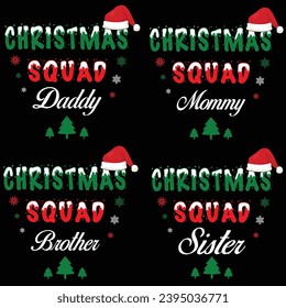 christmas squad daddy, mommy, brother, sister, t shirt design.