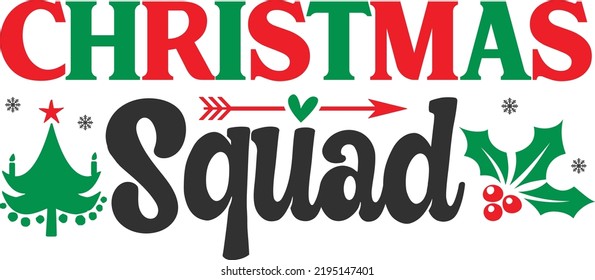 Christmas Squad. Christmas T-Shirt Design, Posters, Greeting Cards, Textiles, and Sticker Vector Illustration