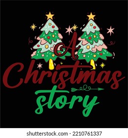 A Christmas story Merry Christmas shirt print template, funny Xmas shirt design, Santa Claus funny quotes typography design