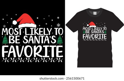 Christmas stylish t-shirt design file. Most likely to be Santa's favorite Christmas Typography T-shirt design perfect for any Christmas party lovers. Christmas t-shirt design ready for any print item.