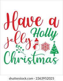 Christmas Svg, Have a Holly Jolly Christmas Svg, Christmas T-Shirt Design,Design Bundle,Typography Design,christmas Design Png, Cut Files