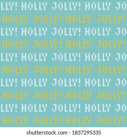 Christmas sweater lettering seamless pattern. Knitted winter pattern with white and yellow Holly and Jolly words on a blue background.