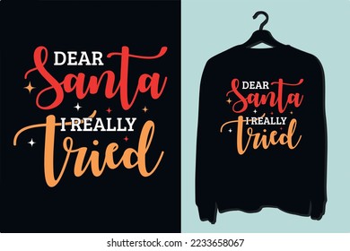 Christmas t shirt design, Dear Santa I really tried