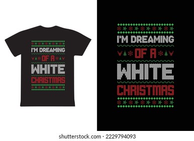 Christmas t shirt design. I'm Dreaming Of A White Christmas. t shirt design