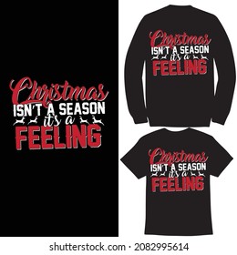 Christmas t shirt design. Christmas is my feeling.