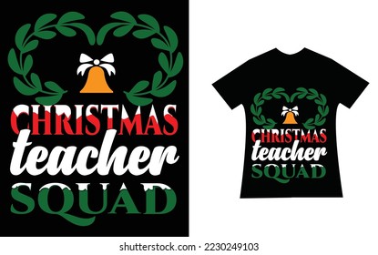 Christmas Teacher squad Template T-shirt  Design.