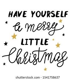 Christmas template with hand lettering quote. Have yourself a merry little Christmas