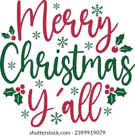 Christmas text design for T-shirts and apparel, holiday text design on plain white background for shirt, hoodie, sweatshirt, card, tag, mug, icon, logo or badge, Merry Christmas Y'all