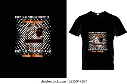 CHRISTMAS IS THE...THANKSGIVING T SHIRT
