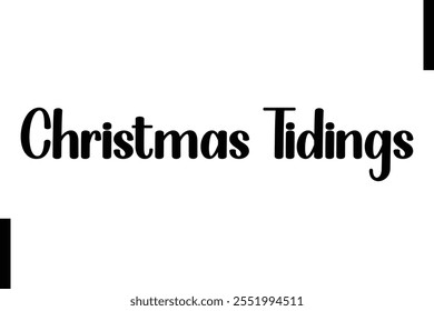 Christmas Tidings text christmas holiday quotes istalist typography 