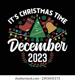 It's Christmas Time 2023 December Christmas Vector T-shirt Sweater Design.