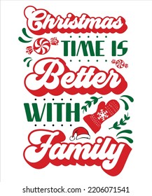 Weihnachtszeit ist besser mit Familie Frohe Weihnachts-Shirt-Druckvorlage, lustiges Xmas-Shirt-Design, Weihnachtsklauseln lustige Zitate Typografie Design-Design