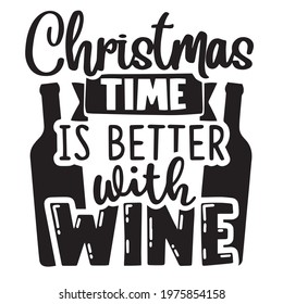 christmas time is better with wine logo inspirational positive quotes, motivational, typography, lettering design