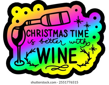 weihnachten ist besser mit wein fröhliche weihnachten bunt hell regenbogen grafik design